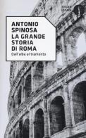 La grande storia di Roma di Antonio Spinosa edito da Mondadori