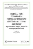 Modelli non finanziari di corporate reporting e sistemi di external assurance di Adriana Rossi edito da CEDAM