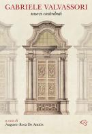 Gabriele Valvassori. Nuovi contributi edito da Ginevra Bentivoglio EditoriA