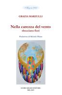 Nella carezza del vento sbocciano fiori di Grazia Marzulli edito da Guido Miano Editore