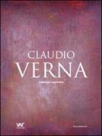 Claudio Verna. Catalogo ragionato. Ediz. italiana, inglese e tedesca di Volker W. Feierabend edito da Silvana
