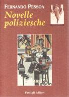 Novelle poliziesche di Fernando Pessoa edito da Passigli