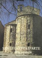 San Leo città d'arte. Le chiese romaniche di Ugo Gorrieri edito da Maggioli Editore