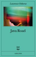 Java Road di Lawrence Osborne edito da Adelphi