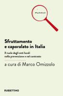 Sfruttamento e caporalato in Italia. Il ruolo degli enti locali nella prevenzione e nel contrasto edito da Rubbettino
