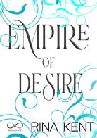 Empire of desire. Ediz. italiana di Rina Kent edito da Hope