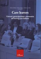 Care leavers. Giovani, partecipazione e autonomia nel leaving care italiano edito da Erickson