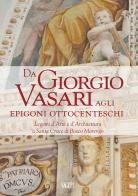 Da Giorgio Vasari agli epigoni ottocenteschi. Legami d'arte e d'architettura a Santa Croce di Bosco Marengo edito da SAGEP