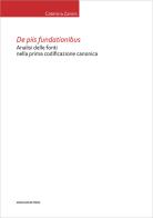 De piis fundationibus. Analisi delle fonti nella prima codificazione canonica di Caterina Zanini edito da Marcianum Press