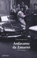 Andavamo da Zanarini. Amici e dintorni di Franco Sangiovanni edito da Pendragon