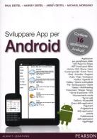 Sviluppare App per Android di Paul Deitel, Harvey Deitel, Abbey Deitel edito da Pearson