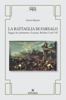 La battaglia di Farsalo. Saggio di commento a Lucano, "Bellum civile VII" di Alessio Mancini edito da Edipuglia