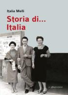 Storia di... Italia di Italia Melli edito da Affinità Elettive Edizioni