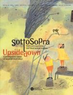 Sottosopra. Voci contemporanee dell'illustrazione svedese-Upside down contemporary voices of swedish illustration edito da Compositori