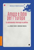 Amore e odio per l'Europa. La psicoanalisi interroga la politica edito da Rosenberg & Sellier