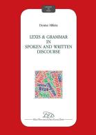 Lexis and grammar in spoken and written discourse di Denise Milizia edito da LED Edizioni Universitarie