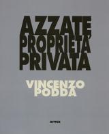 Azzate proprietà privata di Vincenzo Podda edito da Ritter