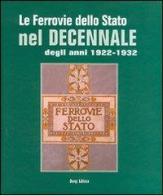 Le Ferrovie dello Stato nel decennale degli anni 1922-1932 edito da Duegi