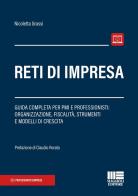 Reti di impresa. Guida completa per PMI e professionisti: organizzazione, fiscalità, strumenti e modelli di crescita di Nicoletta Grassi edito da Maggioli Editore