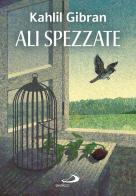 Le ali spezzate di Kahlil Gibran edito da San Paolo Edizioni