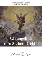 Gli angeli di don Stefano Gobbi di Marcello Stanzione, Carmine Alvino edito da Edizioni Segno