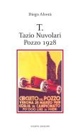 T. Tazio Nuvolari, Pozzo 1928 di Diego Alverà edito da Scripta