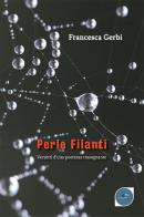 Perle filanti. Versetti d'una poetessa trasognante di Francesca Gerbi edito da Europa Edizioni