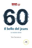 60. Il bello del jeans di Tito Tacchella edito da Europa Edizioni