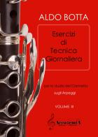 Esercizi di tecnica giornaliera. Per lo studio del clarinetto sugli arpeggi. Ediz. a spirale vol. 3 di Aldo Botta edito da Accademia2008