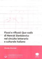 Flussi e riflussi: Quo vadis di Henryk Sienkiewicz nel circuito letterario e culturale italiano di Monika Wozniak edito da Lithos