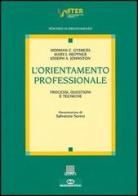 L' orientamento professionale di Norman C. Gysbers, Mary J. Heppner, Joseph A. Johnston edito da Giunti Editore