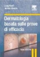 Dermatologia basata sulle prove di efficacia di Luigi Naldi, Alfredo Rebora edito da Elsevier