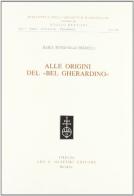 Alle origini del «Bel Gherardino» di Maria Bendinelli Predelli edito da Olschki