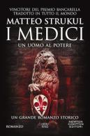 I Medici. Un uomo al potere di Matteo Strukul edito da Newton Compton Editori