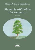 Memorie all'ombra del sicomoro di Marzio Vittorio Barcellona edito da Booksprint