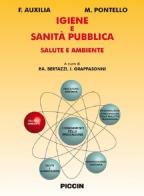 Igiene e sanità pubblica. Salute e ambiente di F. Auxilia, M. Pontello edito da Piccin-Nuova Libraria