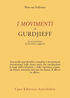 I movimenti di Gurdjieff. La trasmissione di un'antica saggezza di Wim van Dullemen edito da Astrolabio Ubaldini