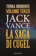 La saga di Cugel. La terra morente vol.3 di Jack Vance edito da Fanucci