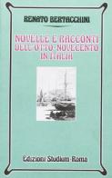 Novelle e racconti dell'Otto-Novecento in Italia di Renato Bertacchini edito da Studium