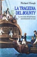 La tragedia del Bounty di Richard Hough edito da Ugo Mursia Editore