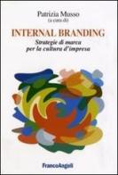 Internal branding. Strategie di marca per la cultura d'impresa edito da Franco Angeli