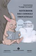 Notebook dei Conigli Trovatelli. Agenda letteraria con storie e fiabe su conigli che fanno riflettere di Monica Monaco edito da Kimerik