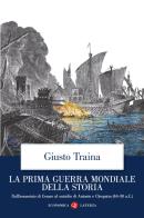 La prima guerra mondiale della storia. Dall'assassinio di Cesare al suicidio di Antonio e Cleopatra (44-30 a.C.) di Giusto Traina edito da Laterza