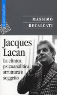 Jacques Lacan vol.2 di Massimo Recalcati edito da Raffaello Cortina Editore