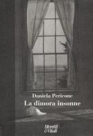 La dimora insonne di Daniela Pericone edito da Moretti & Vitali