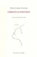 Libertà di esistere di Maria Letizia Cravetto edito da Book Editore