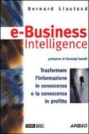 E-business intelligence di Bernard Liautaud, Mark Hammond edito da Apogeo