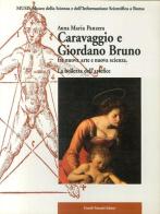 Caravaggio e Giordano Bruno fra nuova arte e nuova scienza. La bellezza dell'artefice di Anna Maria Panzera edito da Palombi Editori
