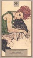 Ritratto d'artista. Lettere, liriche, prose e diario di Neulengbah di Egon Schiele edito da SE