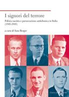 I signori del terrore. Polizia nazista e persecuzione antiebraica in Italia (1943-1945) edito da Cierre Edizioni